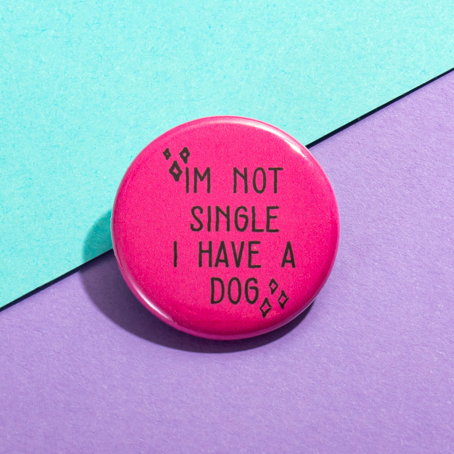 I'm Not Single Button - The Dapper Paw