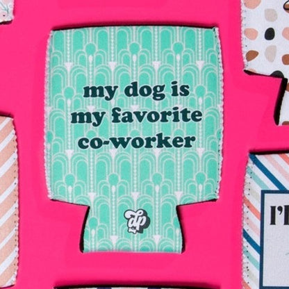 My Dog is my Favorite Co-worker Can Cooler