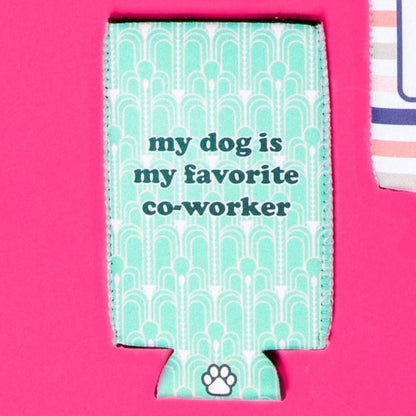 My Dog is my Favorite Co-worker Can Cooler