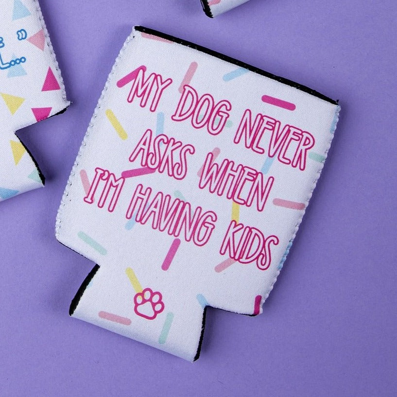 My Dog Never Asks...Kids Can Cooler