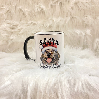 Dear Santa, Define Good | Holiday Dog Mug