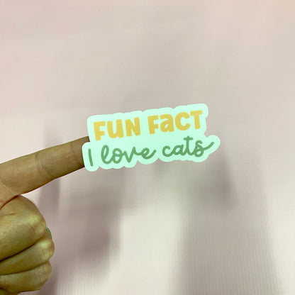 Fun Fact: I like Cats Die Cut Sticker