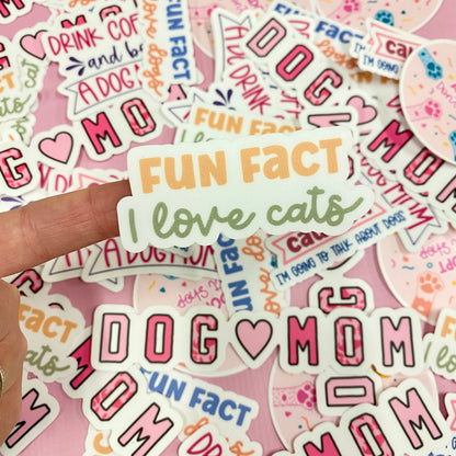 Fun Fact: I like Cats Die Cut Sticker