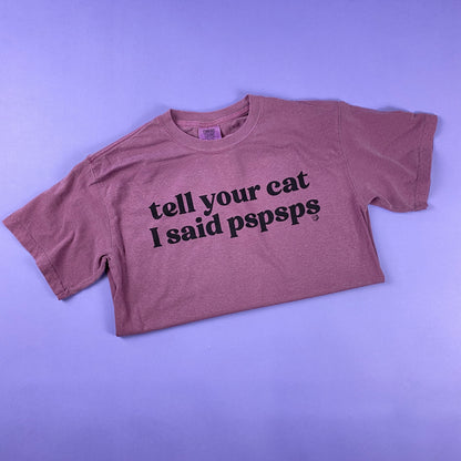 Tell Your Cat PSPSPS Tee | DP1075-SP