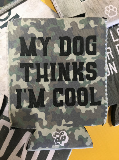 My Dog Thinks I'm Cool Can Cooler - The Dapper Paw