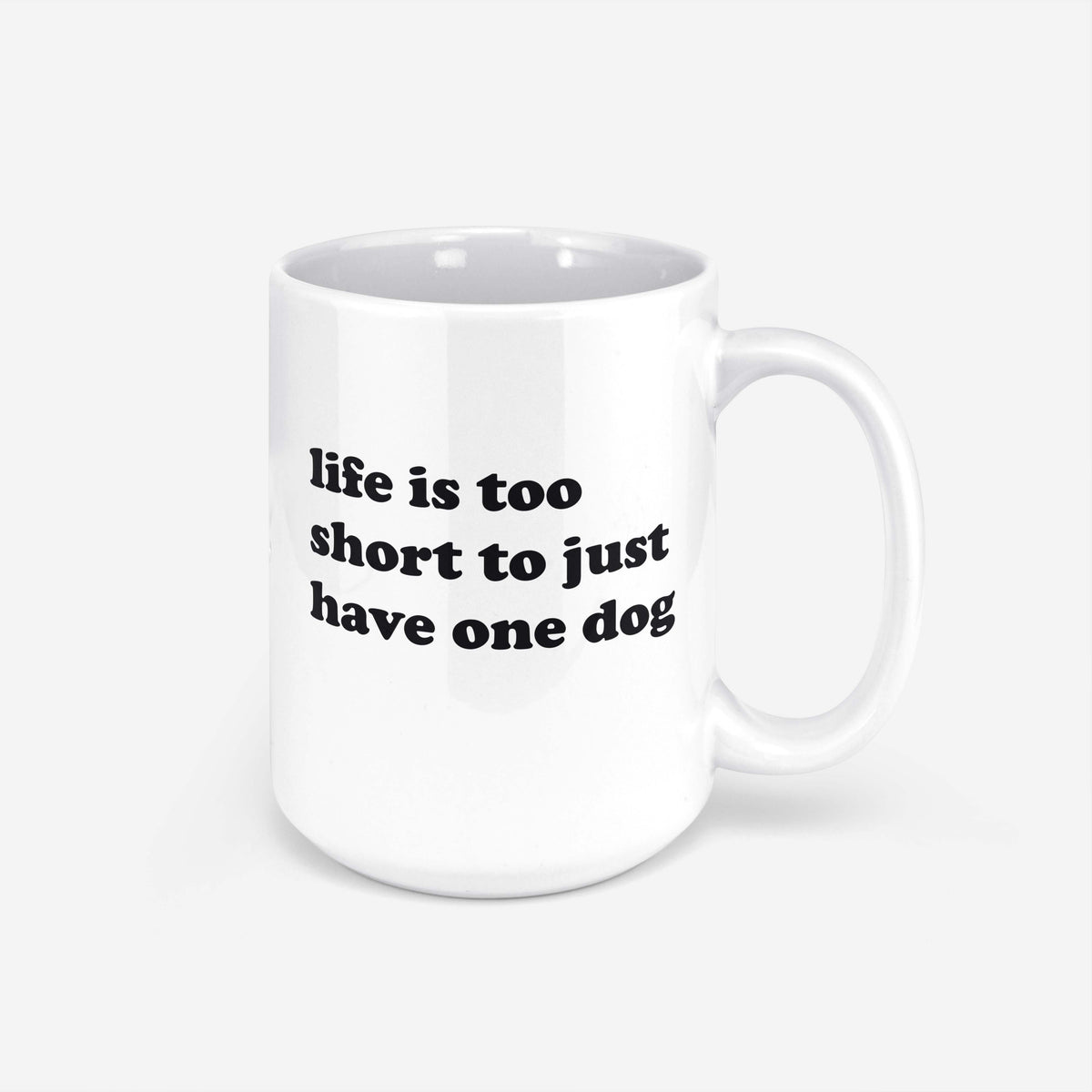 Life is Too Short Mug