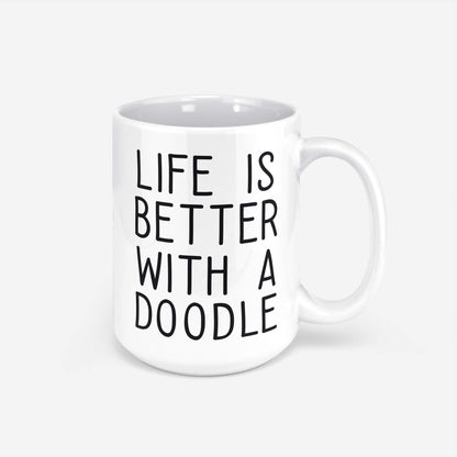 Life is Better with a Doodle Mug