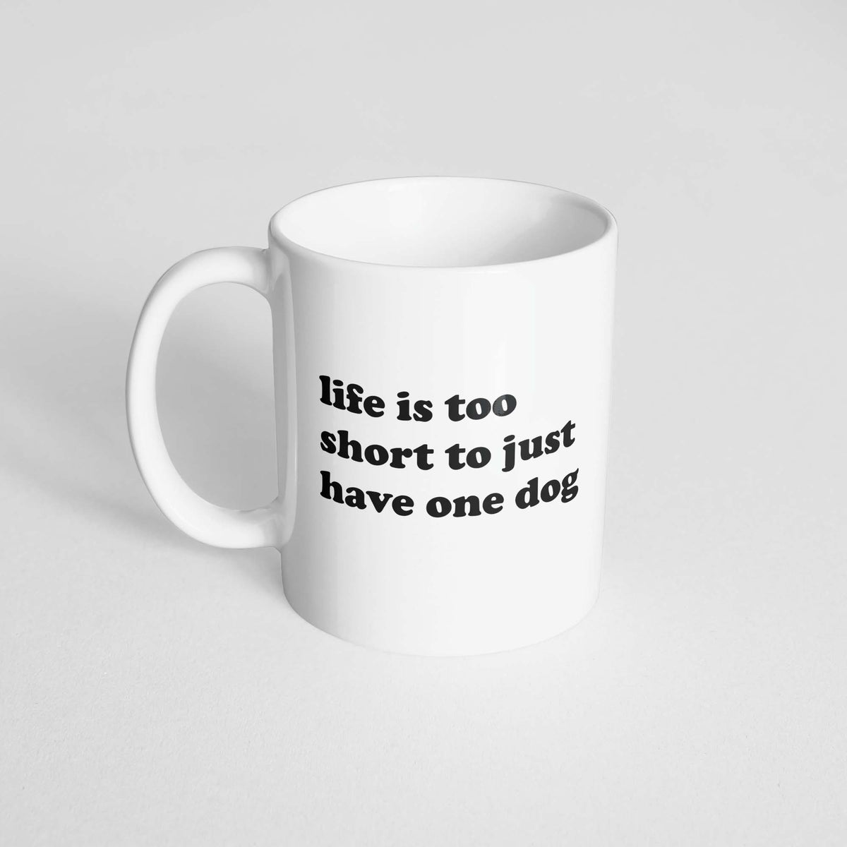 Life is Too Short Mug
