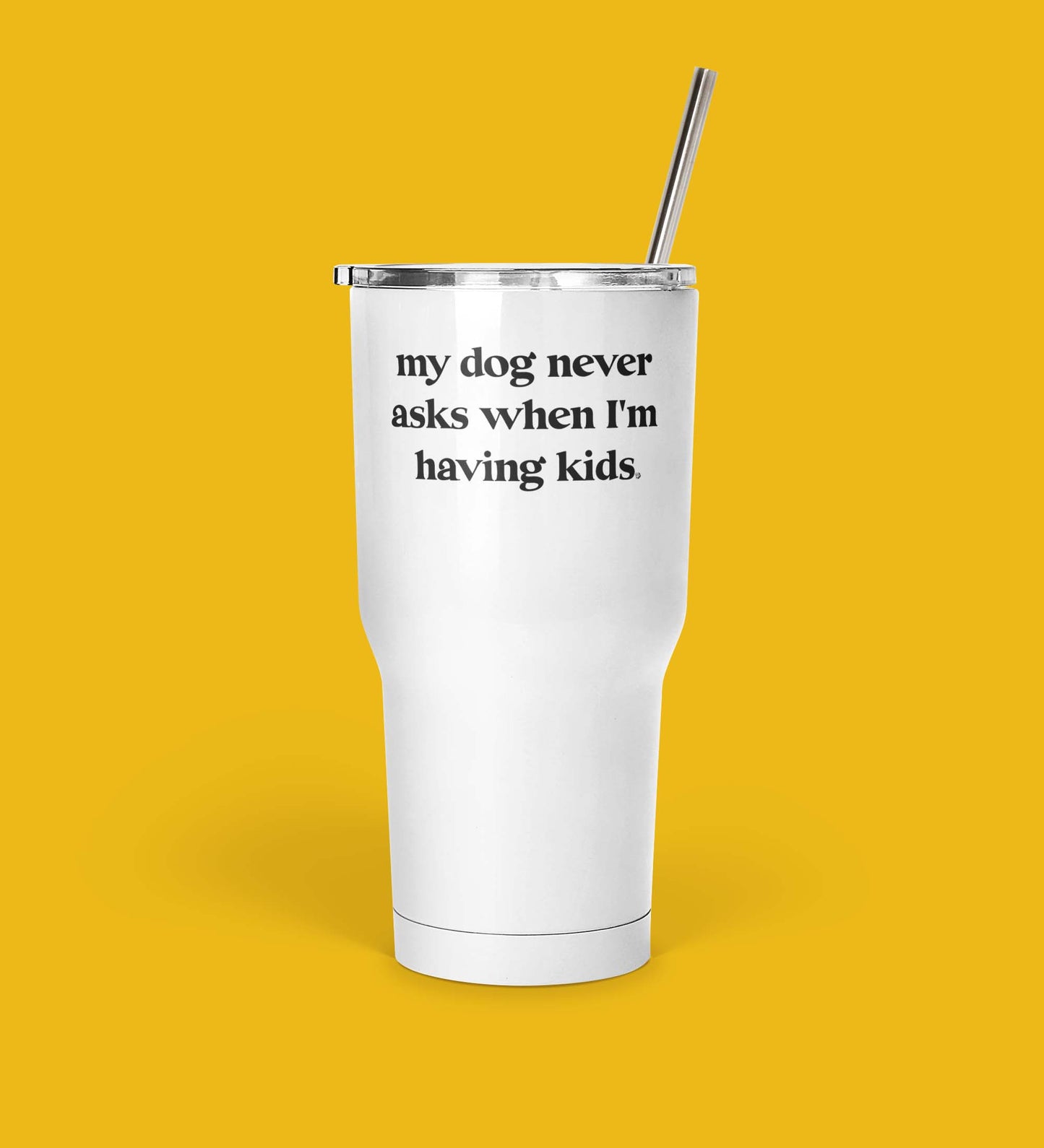 My Dog Never Asks When I'm Having Kids Mug
