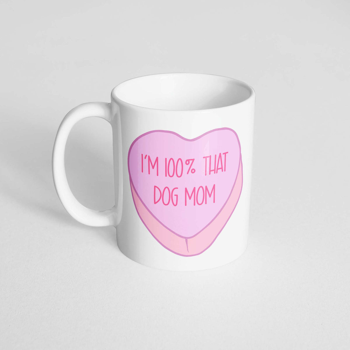 I'm 100% That Dog Mom Heart Mug