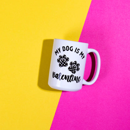 My Dog is My Valentine Coffee Mug - The Dapper Paw