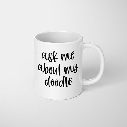 Ask Me About My Doodle Mug