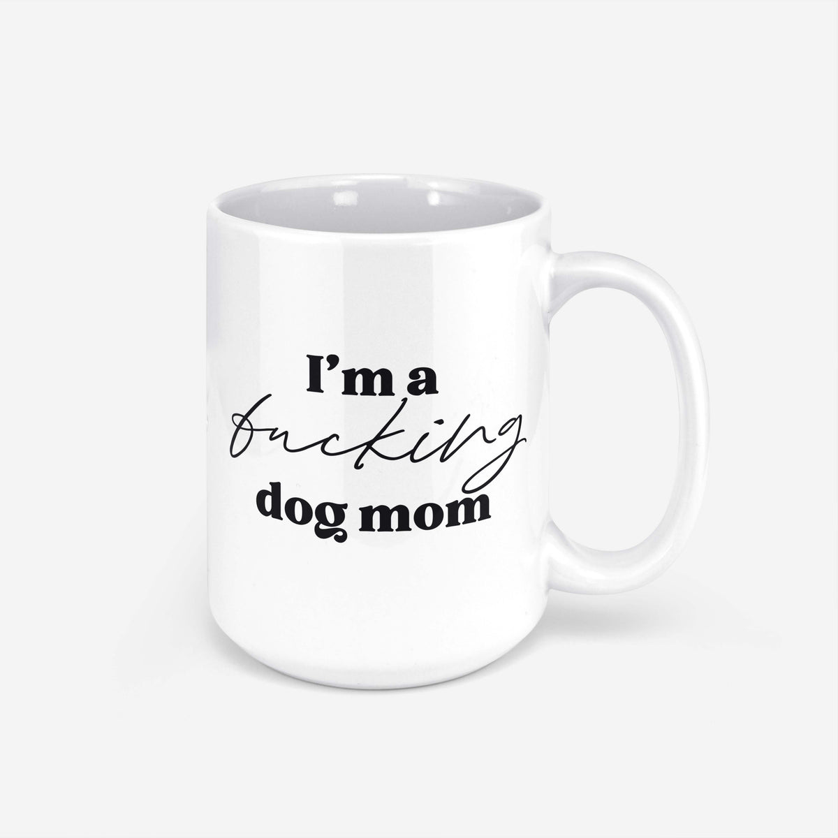 I'm A F-ing Dog Mom Mug